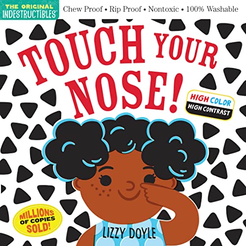 Indestructibles: Touch Your Nose! (High Color High Contrast): Chew Proof · Rip Proof · Nontoxic · 100% Washable (Book for Babies, Newborn Books, Safe to Chew) von Workman Publishing