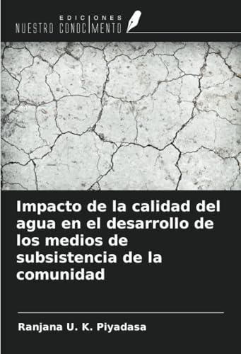 Impacto de la calidad del agua en el desarrollo de los medios de subsistencia de la comunidad von Ediciones Nuestro Conocimiento
