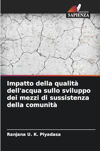 Impatto della qualità dell'acqua sullo sviluppo dei mezzi di sussistenza della comunità von Edizioni Sapienza