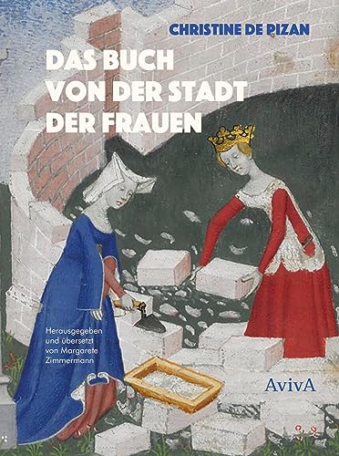 Das Buch von der Stadt der Frauen: Herausgegeben, kommentiert und mit einem Nachwort von Margarete Zimmermann.: Herausgegeben, kommentiert und mit einem Vorwort von Margarete Zimmermann.