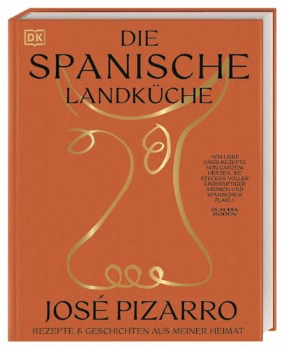 Die spanische Landküche: Rezepte & Geschichten aus meiner Heimat. Eine kulinarische Reise ins ländliche Spanien. Über 70 köstliche Rezepte von traditionell bis modern von DK