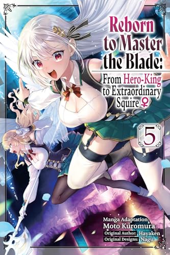 Reborn to Master the Blade: From Hero-King to Extraordinary Squire ?, Vol. 5 (manga): Volume 5 von J-Novel Club