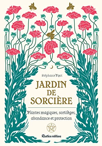 Jardin de sorcière: Plantes magiques, sortilèges, abondance et protection
