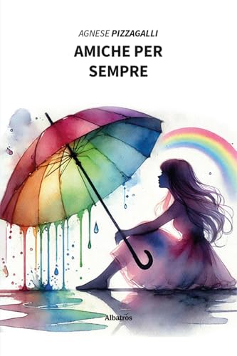 Amiche per sempre (Nuove voci. Strade) von Gruppo Albatros Il Filo