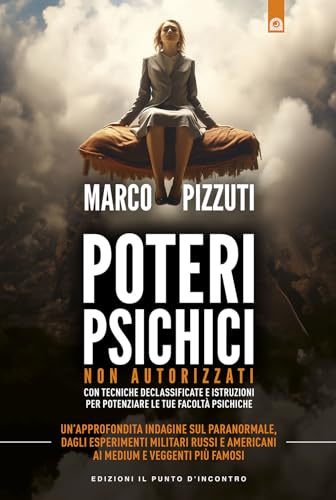 Poteri psichici non autorizzati (Attualità) von Edizioni Il Punto d'Incontro