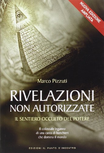 Rivelazioni non autorizzate. Il sentiero occulto del potere (Attualità)