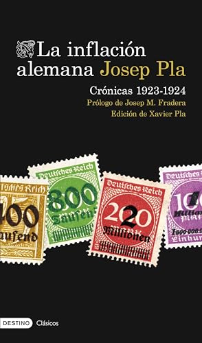 La inflación alemana. Crónicas 1923-1924 (Destino Clásicos) von Ediciones Destino