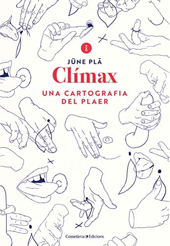 Clímax: Una cartografia del plaer (Altres Cossetània) von Cossetània Edicions