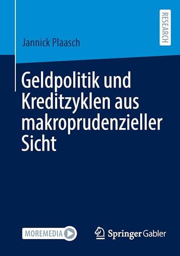 Geldpolitik und Kreditzyklen aus makroprudenzieller Sicht von Springer Gabler