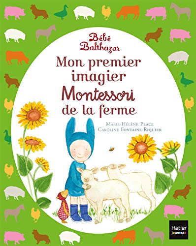 Bébé Balthazar - Mon premier imagier Montessori de la ferme 0/3 ans von HATIER JEUNESSE