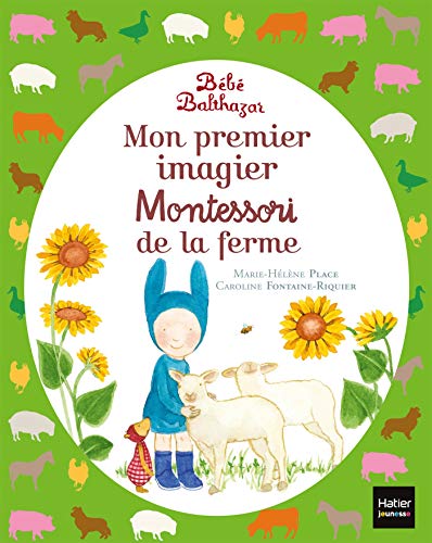 Bébé Balthazar - Mon premier imagier Montessori de la ferme 0/3 ans