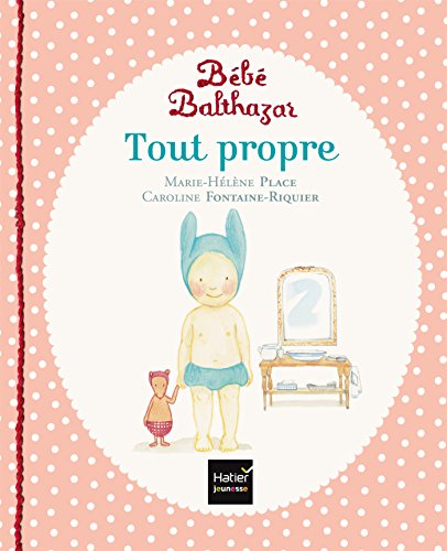 Bébé Balthazar - Tout propre - Pédagogie Montessori 0/3 ans von HATIER JEUNESSE