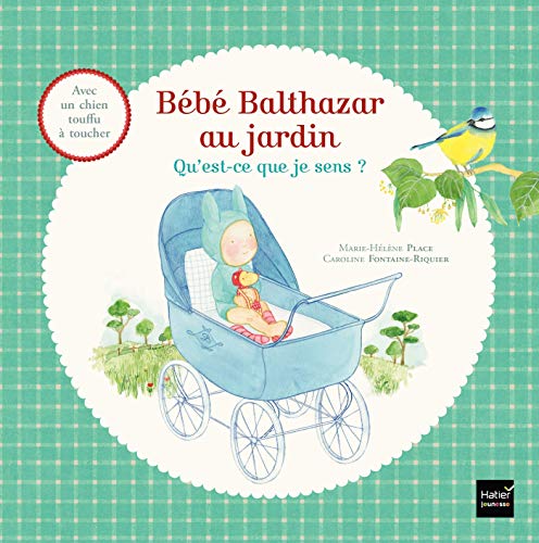 Bébé Balthazar au Jardin - Qu'est-ce que je sens ? Pédagogie Montessori von HATIER JEUNESSE