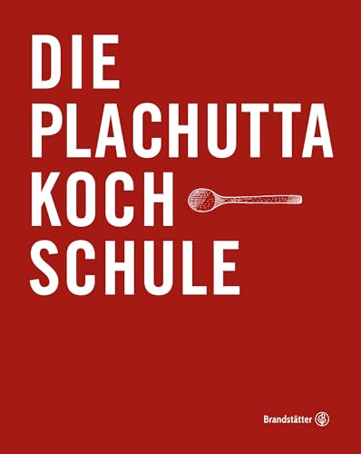 Die Plachutta Kochschule von Brandsttter Verlag