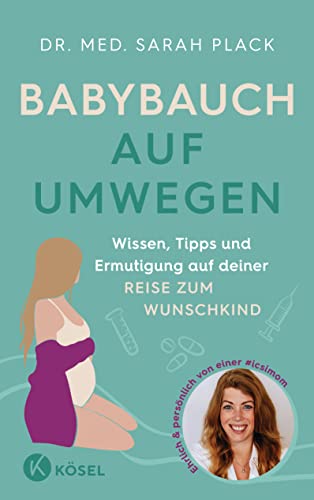 Babybauch auf Umwegen: Wissen, Tipps und Ermutigung auf deiner Reise zum Wunschkind - ehrlich & persönlich von einer #icsimom Babybauch auf Umwegen: Wissen, Tipps und Ermutigung auf deiner Reise zum Wunschkind - ehrlich & persönlich von einer #icsimom