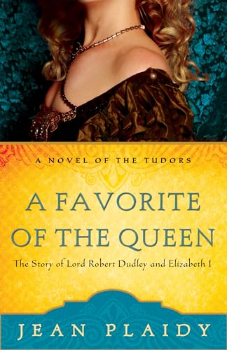 A Favorite of the Queen: The Story of Lord Robert Dudley and Elizabeth I (A Novel of the Tudors, Band 11) von Broadway Books