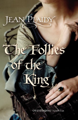 The Follies of the King: (The Plantagenets: book VIII): an enthralling story of love, passion and intrigue set in the 1300s from the Queen of English historical fiction (Plantagenet Saga, 8)