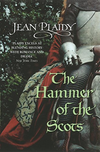 The Hammer of the Scots: (The Plantagenets: book VII): a stunning depiction of a key moment in British history by the Queen of English historical fiction (Plantagenet Saga, 7) von Arrow