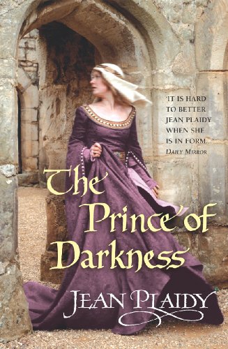 The Prince of Darkness: (The Plantagenets: book IV): a tempestuous period of history expertly brought to life by the Queen of English historical fiction (Plantagenet Saga, 4) von Arrow