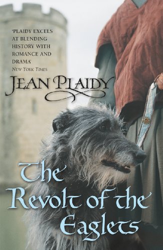 The Revolt of the Eaglets: (The Plantagenets: book II): one king’s world is threatened – from within – in this gripping novel from the Queen of English historical fiction (Plantagenet Saga, 2)