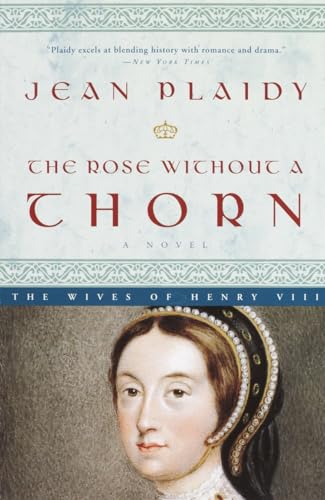 The Rose Without a Thorn: A Novel (A Queens of England Novel, Band 11)