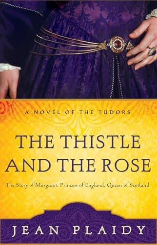 The Thistle and the Rose: The Story of Margaret, Princess of England, Queen of Scotland (A Novel of the Tudors, Band 8) von Broadway Books