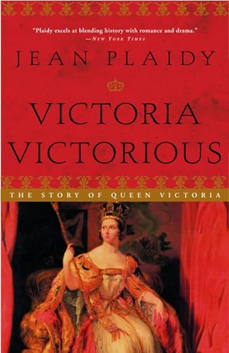 Victoria Victorious: The Story of Queen Victoria (A Queens of England Novel, Band 3)