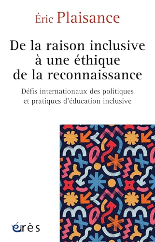 De la raison inclusive à une éthique de la reconnaissance: Défis internationaux des politiques et des pratiques en éducation inclusive von ERES