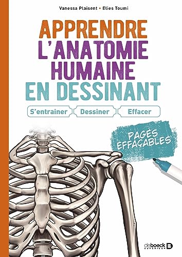 Apprendre l’anatomie humaine en dessinant : S’entrainer, dessiner, effacer: Pages effaçables von DE BOECK SUP