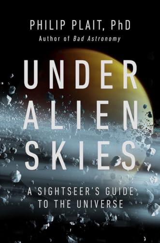 Under Alien Skies: A Sightseer's Guide to the Universe Under Alien Skies: A Sightseer's Guide to the Universe von WW Norton & Co