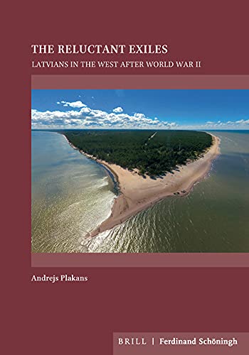 The Reluctant Exiles: Latvians in the West after World War II (On the Boundary of Two Worlds)