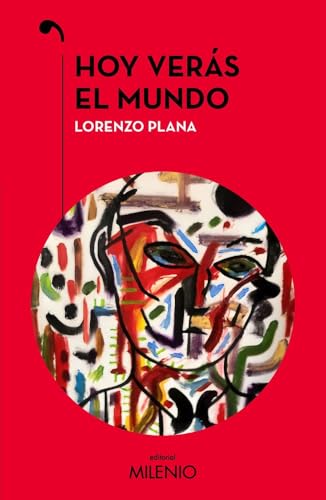 Hoy verás el mundo (Narrativa, Band 98) von Milenio Publicaciones S.L.