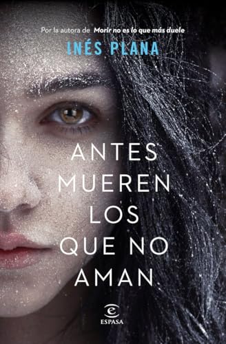 Antes mueren los que no aman (ESPASA NARRATIVA) von Planeta