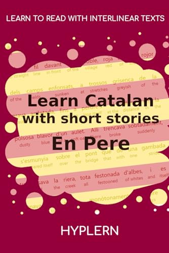 Learn Catalan with Short Stories - En Pere: Interlinear Catalan to English Learn Catalan with Short Stories - En Pere: Interlinear Catalan to English von Bermuda Word