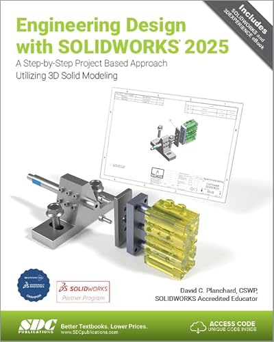 Engineering Design with SOLIDWORKS 2025: A Step-by-Step Project Based Approach Utilizing 3D Solid Modeling von SDC Publications