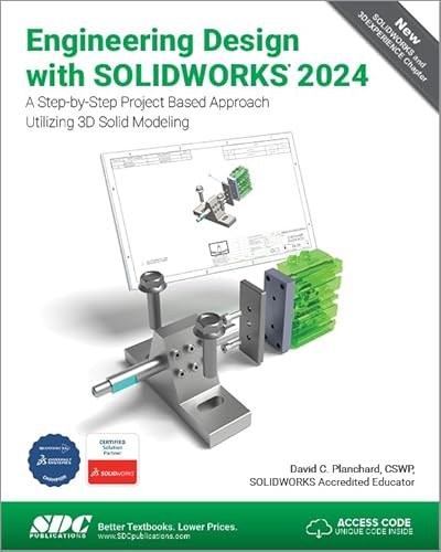 Engineering Design With Solidworks 2024: A Step-by-step Project Based Approach Utilizing 3d Solid Modeling von SDC Publications