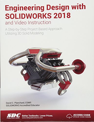 Engineering Design with SOLIDWORKS 2018 and Video Instruction