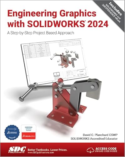 Engineering Graphics With Solidworks 2024: A Step-by-step Project Based Approach von SDC Publications