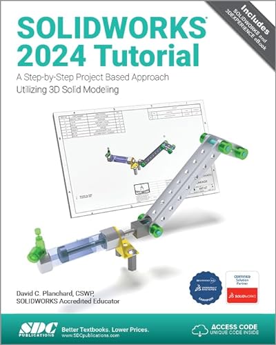 Solidworks 2024 Tutorial: A Step-By-Step Project Based Approach Utilizing 3D Modeling (Solidworks Tutorial) von SDC Publications