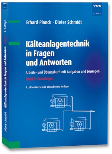 Kälteanlagentechnik in Fragen und Antworten: Arbeits- und Übungsbuch mit Aufgaben und Lösungen Band 1: Grundlagen von Vde Verlag GmbH