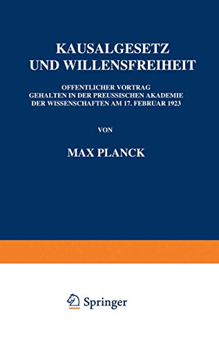 Kausalgesetz und Willensfreiheit: Öffentlicher Vortrag Gehalten in der Preussischen Akademie der Wissenschaften am 17. Februar 1923 (German Edition)