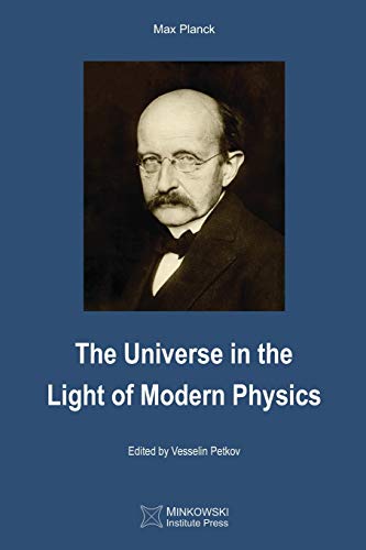 The Universe in the Light of Modern Physics von Minkowski Institute Press
