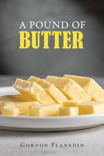 A Pound of Butter A Pound of Butter von Ewings Publishing LLC