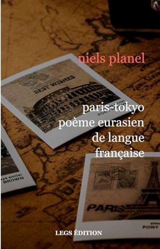 Paris-Tokyo Poème eurasien de langue française