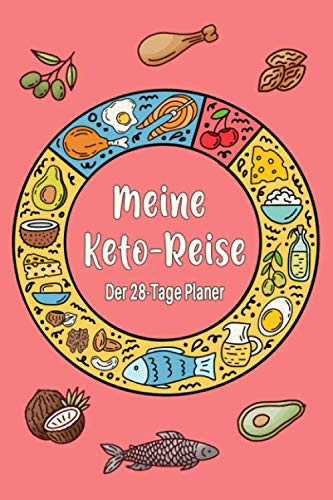 Meine Keto-Reise: Der 28-Tage Planer: Ketogene Diät Tagebuch zum Ausfüllen | Design "Keto-Circle" von Independently published