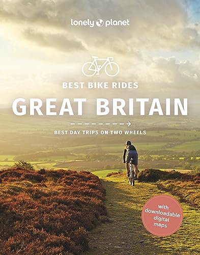 Lonely Planet Best Bike Rides Great Britain: Best Day Trips on Two Wheels (Cycling Travel Guide)