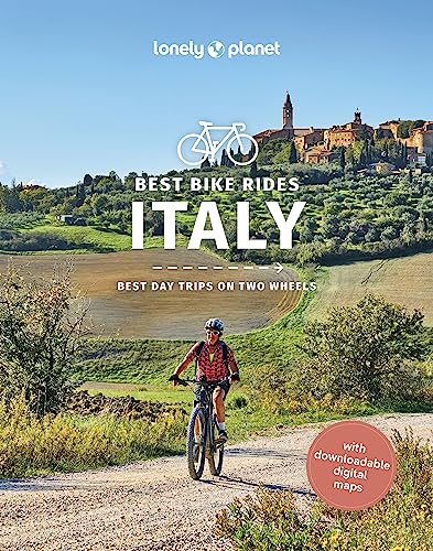 Lonely Planet Best Bike Rides Italy: Best Day Trips on Two Wheels (Cycling Travel Guide) von Lonely Planet