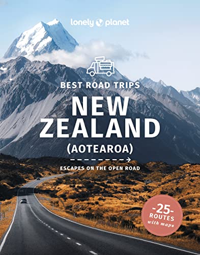 Lonely Planet Best Road Trips New Zealand: Escapes on the Open Road (Road Trips Guide)