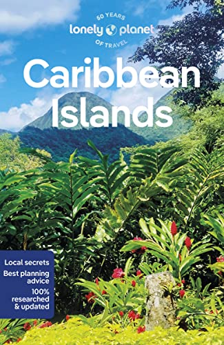 Lonely Planet Caribbean Islands: Perfect for exploring top sights and taking roads less travelled (Travel Guide)