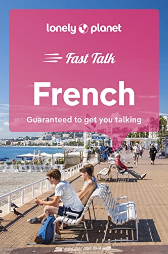 Lonely Planet Fast Talk French: Guaranteed to Get You Talking (Phrasebook)